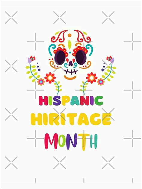 Celebrating Hispanic Heritage Month Happy National Hispanic Heritage