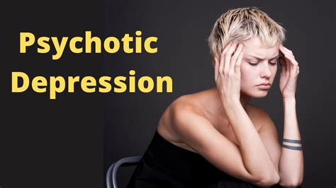 Psychotic Depression Symptoms Diagnosis And Treatment Youtube