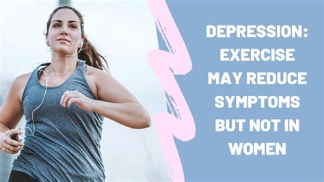 Depression Exercise May Reduce Symptoms But Not In Women Youtube