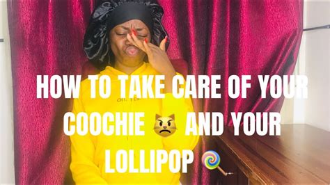 How To Take Care Of Your Coochie 😾 And Lollipop 🍭 Youtube