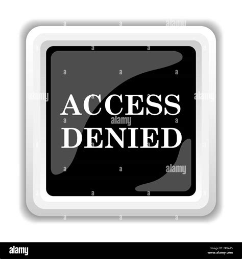 Access Denied Icon Internet Button On White Background Stock Photo Alamy