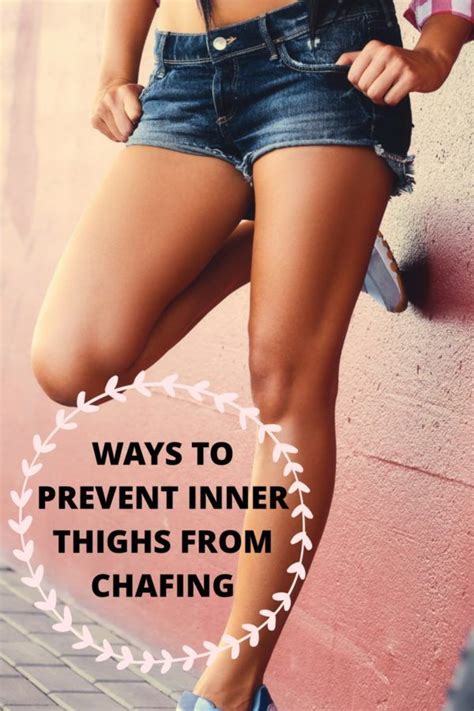 How To Prevent Inner Thigh Chafing Thigh Chafing Inner Thigh Chafing Chafing Treatment