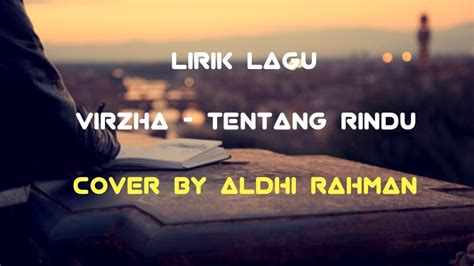 Check spelling or type a new query. Lirik Lagu Tentang Rindu - Virza Cover by Aldhi Rahman ...