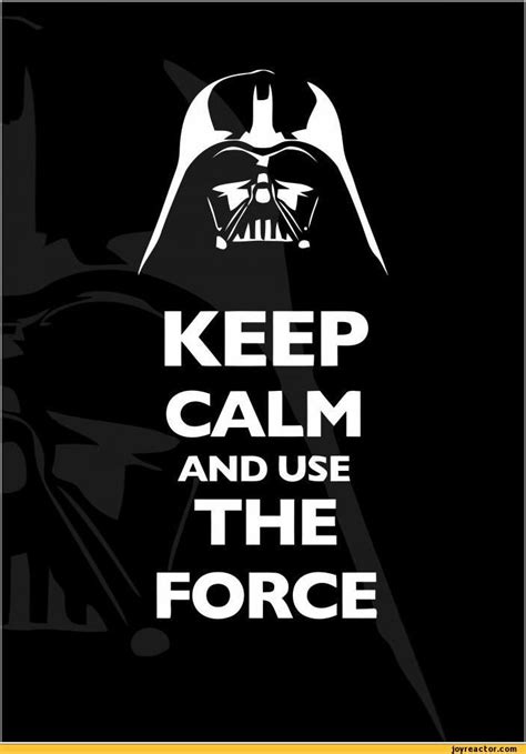 Keep Calm And Use The Force Star Wars Film Theme Star Wars Star Wars
