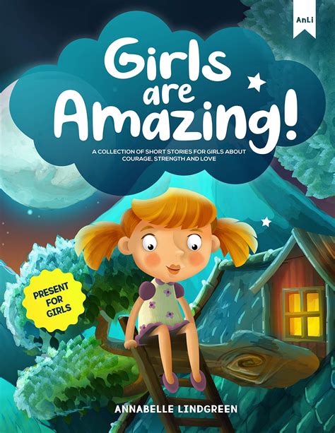 girls are amazing a collection of short stories for girls about courage strength and love