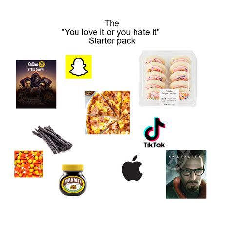 The You Love It Or You Hate It Starter Pack R Starterpacks