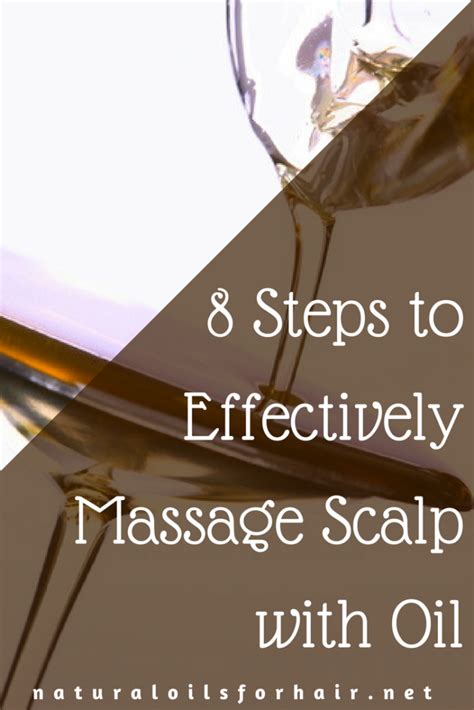 8 Steps To Effectively Massage Scalp With Natural Oils Natural Oils