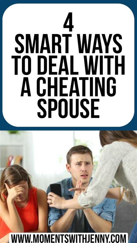 4 smart ways to deal with a cheating spouse cheating spouse marriage advice married life quotes