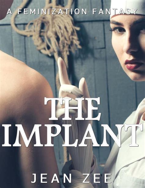 The Implant A Forced Feminization Nightmare Ebook Jean