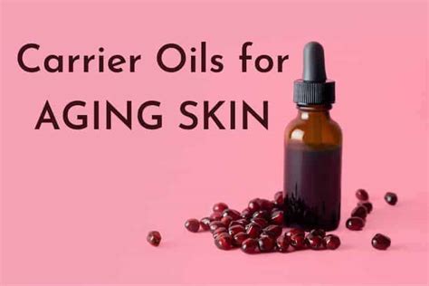 11 Revitalizing Carrier Oils For Aging Skin