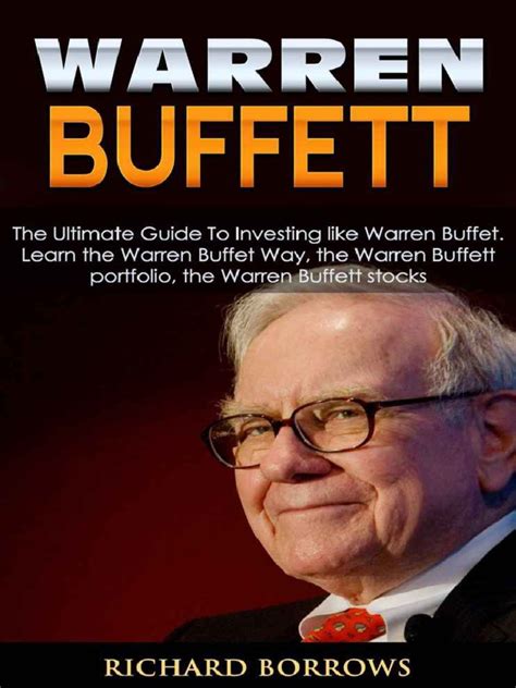 Warren Buffett The Ultimate Guide To Investing Like Warren Buffet
