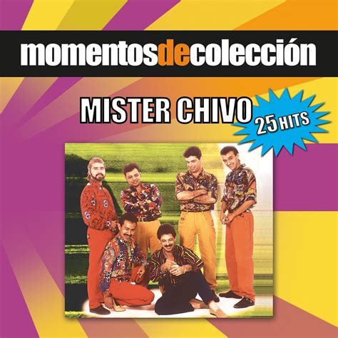 Momentos De Col Cci N Mister Chivo By Mister Chivo On Apple Music