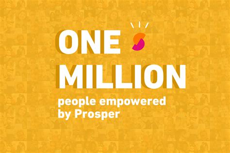 Celebrating 1 Million People Empowered By Prosper Prosper