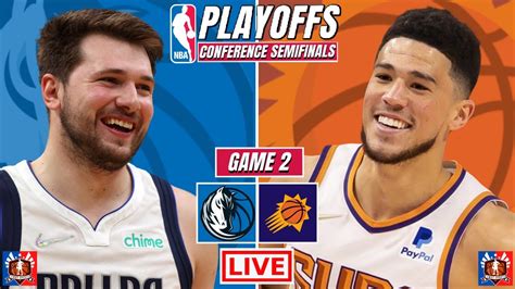 Dallas Mavericks Vs Phoenix Suns Game 2 Nba Playoffs Live Play By Play Scoreboard Streaming