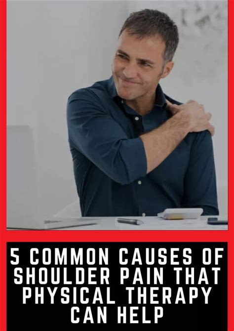 Ppt 5 Common Causes Of Shoulder Pain That Physical Therapy Can Help