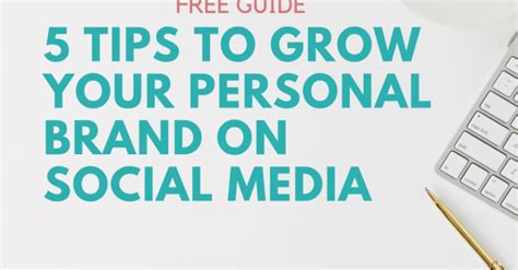 5 Tips To Grow Your Personal Brand On Social Media