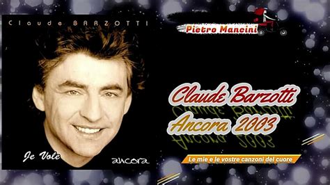 Claude Barzotti Ancora 2003 Youtube