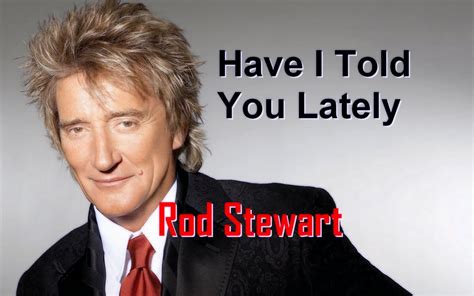 Rod Stewart Have I Told You Lately Hd Tradução Pt Br Musica Pt Br