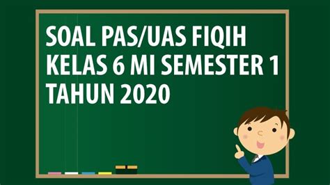 Soal UAS/PAS Fiqih Kelas 6 MI Semester 1 Tahun 2020 - Andronezia