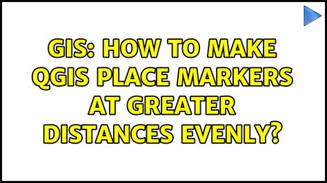 Gis How To Make Qgis Place Markers At Greater Distances Evenly