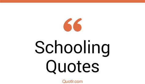 35 Sublime Schooling Quotes High School Back To School Quotes