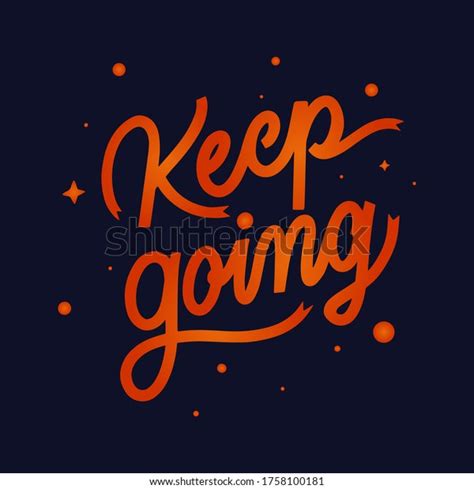 Keep Going Motivational Quote Text Vector Stock Vector Royalty Free