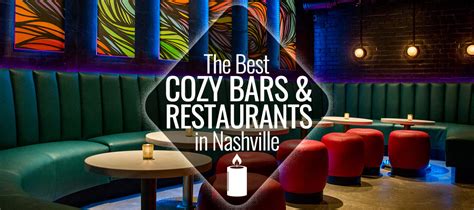 Cozy Bars And Restaurants In Nashville Nashville Guru
