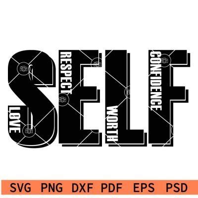 Self Love Respect Worth Confidence Svg Self Confidence Svg