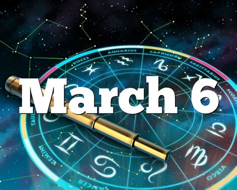 March 6 Birthday Horoscope Zodiac Sign For March 6th