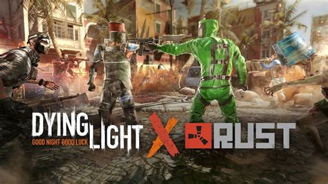 Dying Light X Rust Crossover Event End Date How To Get New Skins And