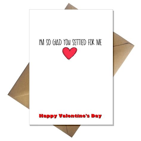 Funny Valentines Day Card Im So Glad You Settled Funny Valentine