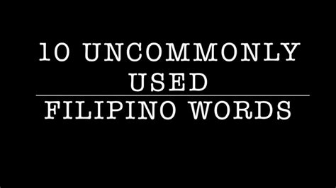 Uncommonly Used Filipino Words John Adriatic
