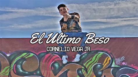 Cornelio Vega Jr El Ultimo Beso Audio SUSCRIBETE YouTube
