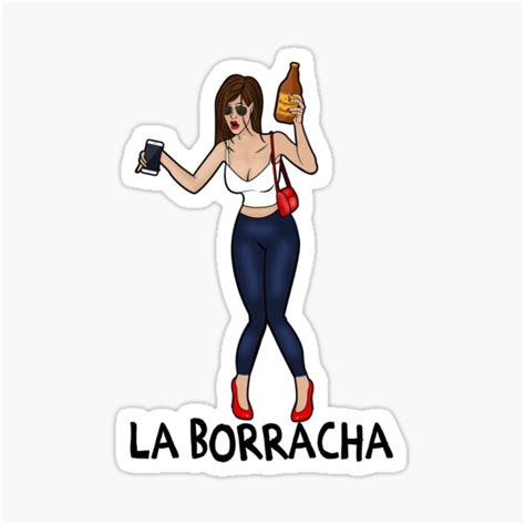 La Borracha Funny Mexican Drunk Sticker For Sale By Socami Redbubble