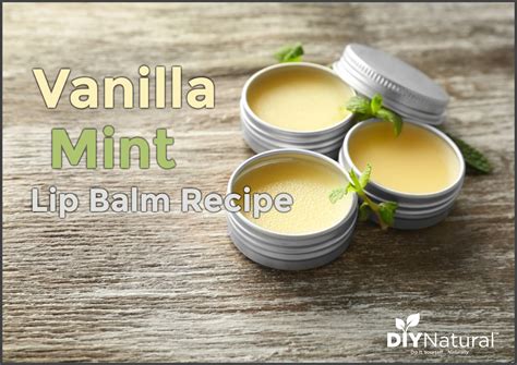 Mint Lip Balm A Simple Yet Great Vanilla Mint Lip Balm Recipe