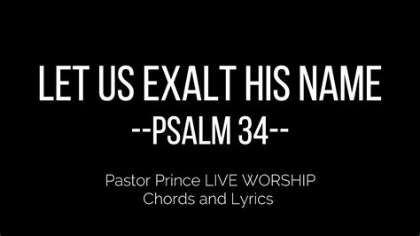 Let Us Exalt His Name Psalm 34 Chords And Lyrics Youtube