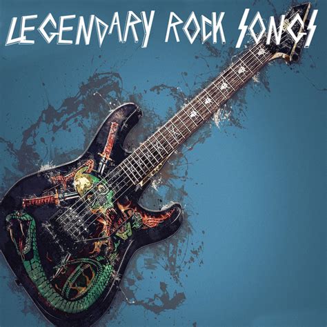 Legendary Rock Songs Album By Classic Rock Indie Rock Metal Spotify