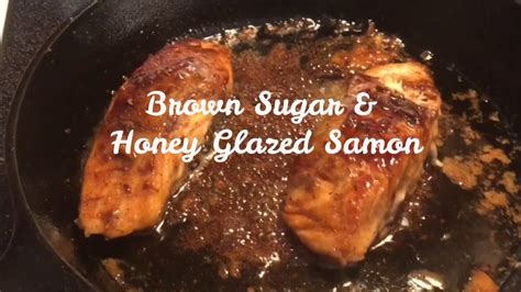 Brown Sugar And Honey Glazed Salmon Quick And Easy Recipe Youtube