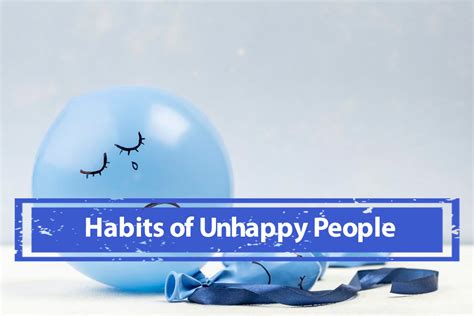 Habits Of Unhappy People Understanding The Causes And Finding