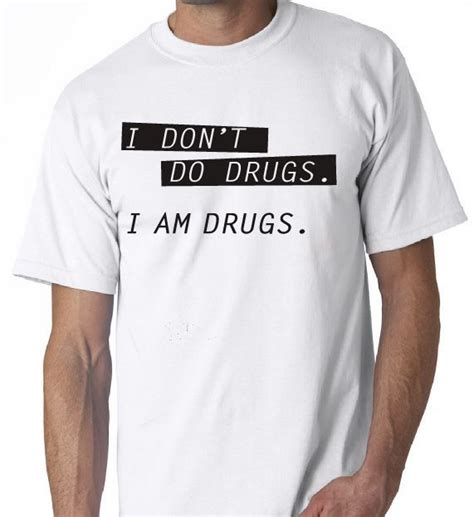 I Dont Do Drugs I Am Drugs Joint Bong Weed Pot Graphic Shirt T Shirt