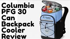 PRODUCT REVIEW: Columbia 30 Can Backpack Cooler Review | Best Backpack Cooler for Less Than $100