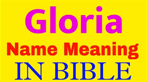 Gloria Name Meaning In Bible Gloria Meaning In English Gloria Name Meaning In Bible Youtube
