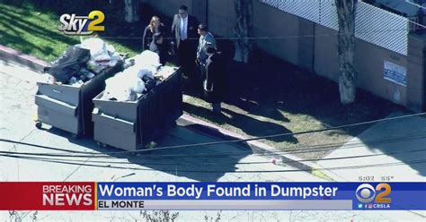Police Find Womans Body Inside El Monte Dumpster Suspect Arrested Cbs Los Angeles