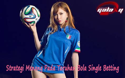 Pasti nya pengalaman kamu jadi nambah banyak banget buat taruhan berikut nya kalo kamu sering maen. Cara Menang Pada Taruhan Bola Single Betting - Galaxy88 ...