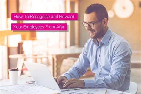 How To Recognise And Reward Your Employees From Afar