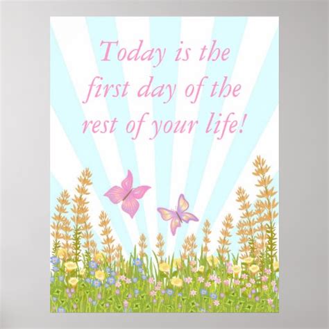 Today Is The First Day Of The Rest Of Your Life Poster Zazzle