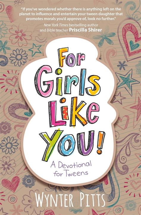 For Girls Like You A Devotional For Tweens Kindle Edition By Pitts
