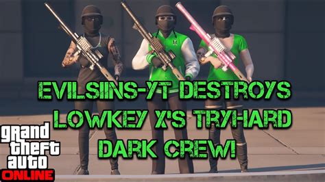 Gta 5 Online Destroying Lowkey Xs Tryhard Dark Crew Shot Crew Ft