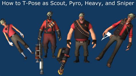 Tf2 How To T Pose As Scout Pyro Heavy And Sniper Youtube