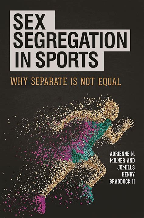 sex segregation in sports why separate is not equal adrienne n milner praeger